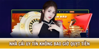 Nhà cái uy tín không bao giờ quỵt tiền - Top10nhacai.biz